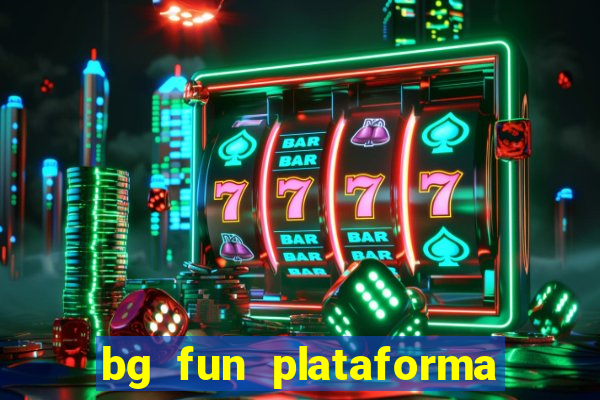 bg fun plataforma de jogos